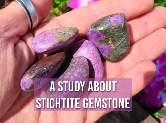 A Study About Stichtite Gemstone
