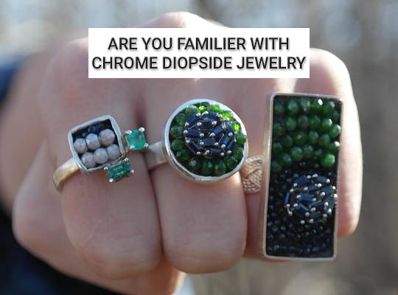 Are You Familiar With Chrome Diopside Jewelry?