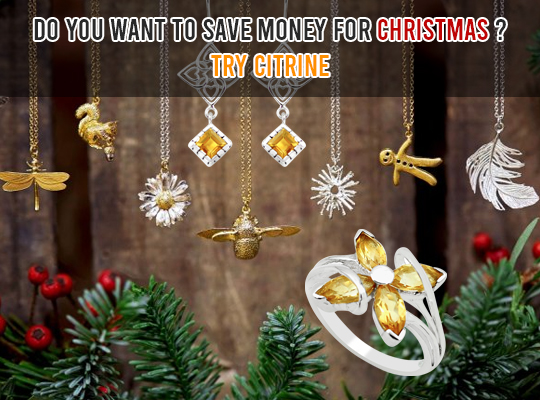 Do You Want To Save Money For Christmas? Try Citrine