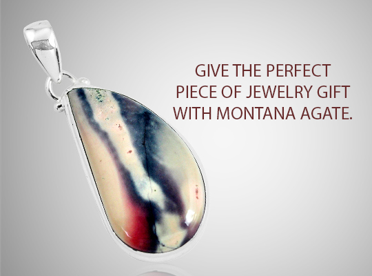 Give The Perfect Piece Of Jewelry Gift With Montana Agate