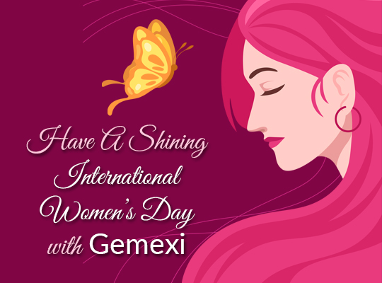 Have a Shining International Women's Day with Gemexi