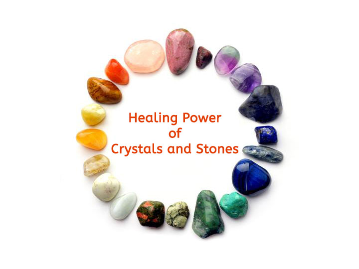 Healing Power of Crystals and Stones