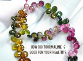How Bio Tourmaline Is Good For Your Health??