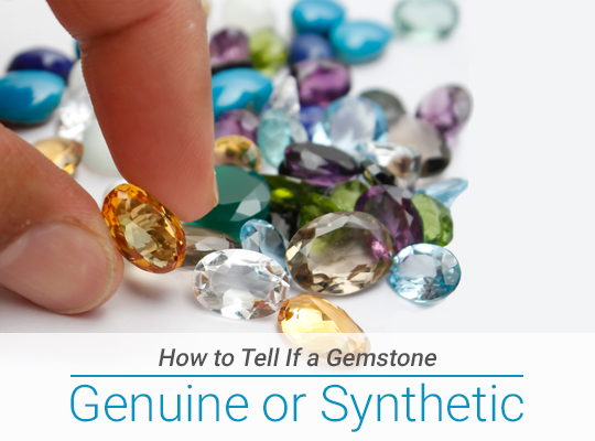 How to Tell If a Gemstone is Genuine or Synthetic