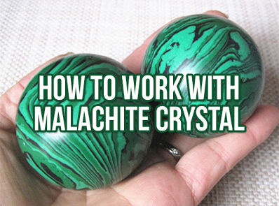 How To Work With Malachite Crystal