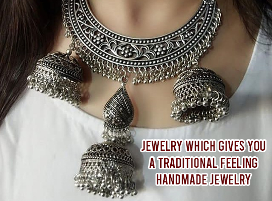 Jewelry Which Gives You A Traditional Feeling - Handmade jewelry