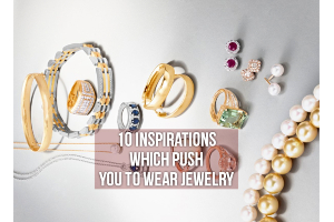 10 Inspirations Which Push You To Wear Jewelry