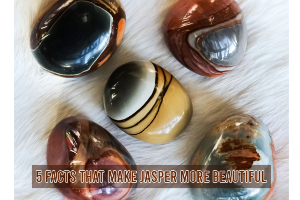 5 Facts That Make Jasper More Beautiful