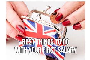 Best Things To Do With Your First Salary