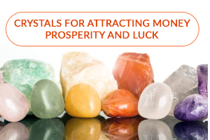 Crystals for Attracting Money, Prosperity and Luck