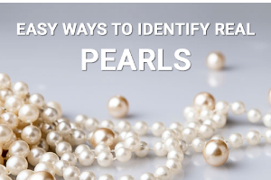 Easy Ways To Identify Real Pearls