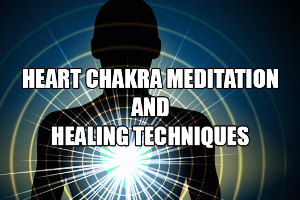 Heart Chakra Meditation And Healing Techniques
