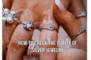 How To Check The Purity Of Silver Jewelry