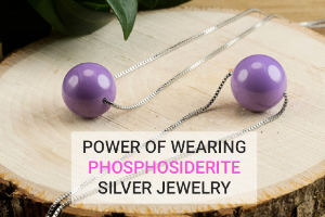 Power Of Wearing Phosphosiderite Silver Jewelry