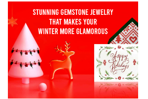 Stunning Gemstone Jewelry That Makes Your Winter More Glamorous