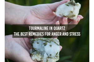 Tourmaline In Quartz - The Best Remedies For Anger And Stress