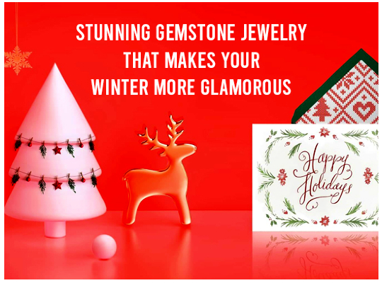 Stunning Gemstone Jewelry That Makes Your Winter More Glamorous Image