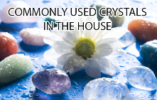 Commonly Used Crystals In The House
