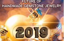 Future of Handmade Gemstone Jewelry in 2019