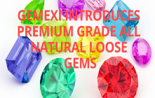 GEMEXI INTRODUCES PREMIUM GRADE ALL NATURAL LOOSE GEMS