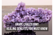 Grape Chalcedony Healing Benefits You Must Know