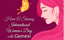 Have a Shining International Women's Day with Gemexi