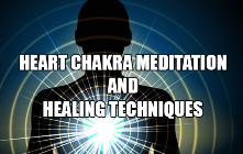 Heart Chakra Meditation And Healing Techniques