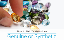 How to Tell If a Gemstone is Genuine or Synthetic