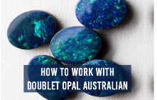 How To Work With Doublet Opal Australian