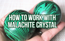 How To Work With Malachite Crystal