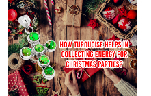 How Turquoise Helps In Collecting Energy For Christmas Parties?