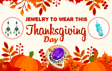 Jewelry to Wear This Thanksgiving Day
