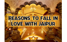 Reasons To Fall In Love With Jaipur
