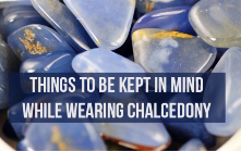 Things To Be Kept In Mind While Wearing Chalcedony