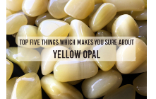 Top Five Things Which Makes You Sure About Yellow Opal