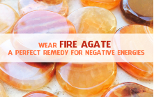 Wear Fire Agate A Perfect Remedy for Negative Energies