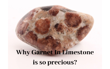 Why Garnet In Limestone is so precious?