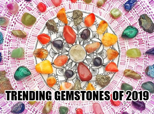 Trending Gemstones of 2019