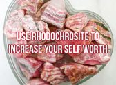Use Rhodochrosite To Increase Your Self Worth
