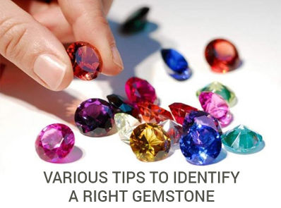 Various Tips to Identify A Right Gemstone