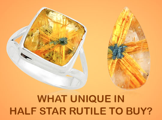What Unique In Half Star Rutile To Buy ?