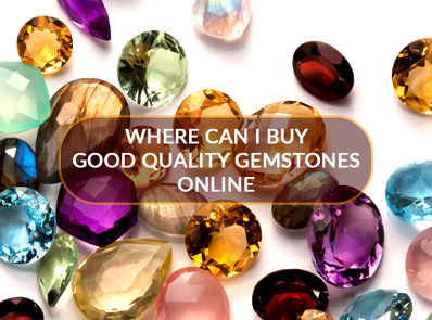 Where Can I Buy Good Quality Gemstones Online