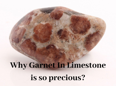 Why Garnet In Limestone is so precious?