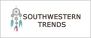 Southwestern Trends