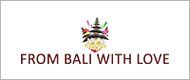 FROM BALI WITH LOVE